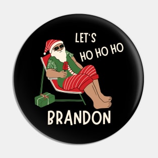 Christmas Let's Go Go Go Brandon Santa Claus Xmas Ho Ho Ho Pin