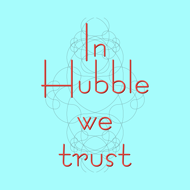 In science we trust (Hubble) by Yourmung