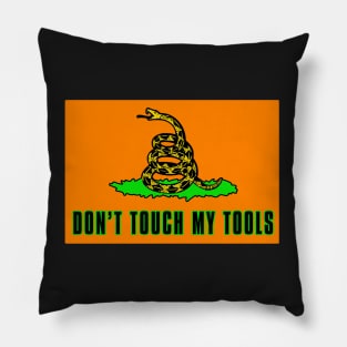 Dont Touch My Tools | Dont tread on me Sticker Pillow