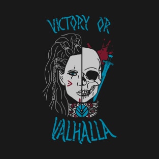 victory or valhalla - shieldmaiden skull T-Shirt