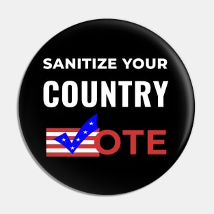 Sanitize Your Country - Vote Pin