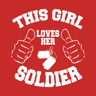 This girl loves her soldier T-Shirt