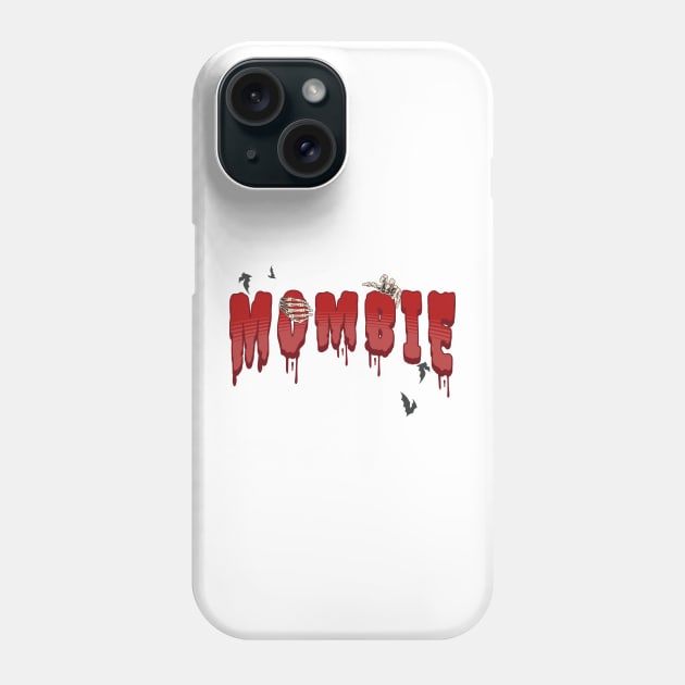 Mombie; women's Halloween shirt; mom; mother; mom; Halloween; trick or treating; trick or treat; funny; women's; Phone Case by Be my good time