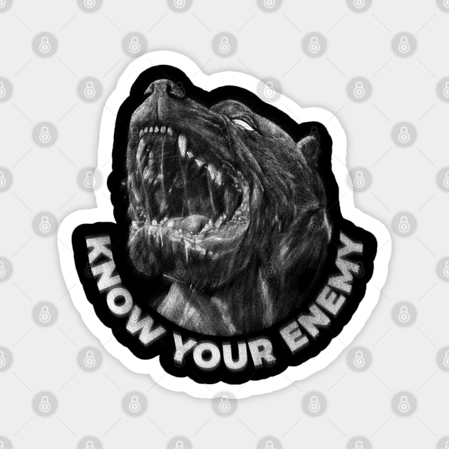 Pitbull dog with the quote "Know your enemy". Magnet by AbirAbd