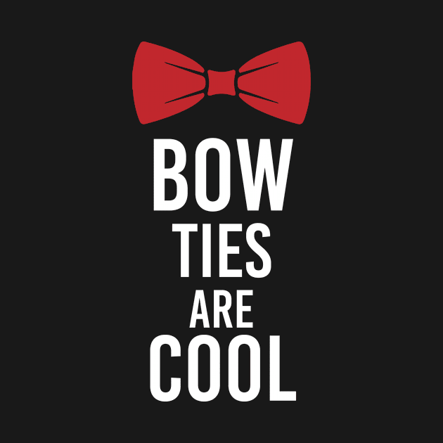 Bow ties are cool by Greeenhickup