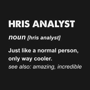 Hris Analyst Gift design T-Shirt