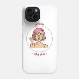 I need my own soap - soapmaking Phone Case