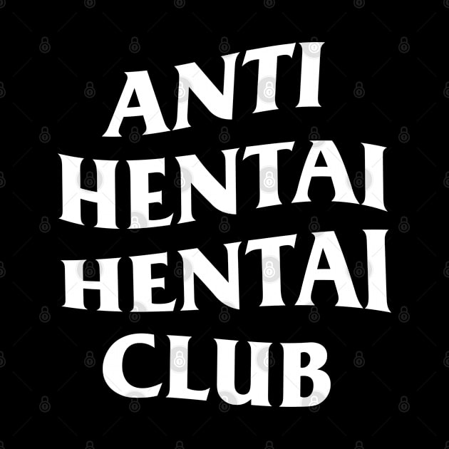 ANTI HENTAI HENTAI CLUB by hole