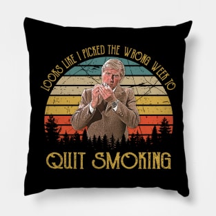 Looks like I picked the wrong week to quit smoking Pillow