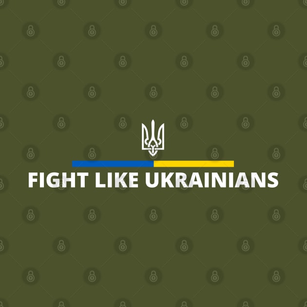 FIGHT LIKE UKRAINIANS by Myartstor 