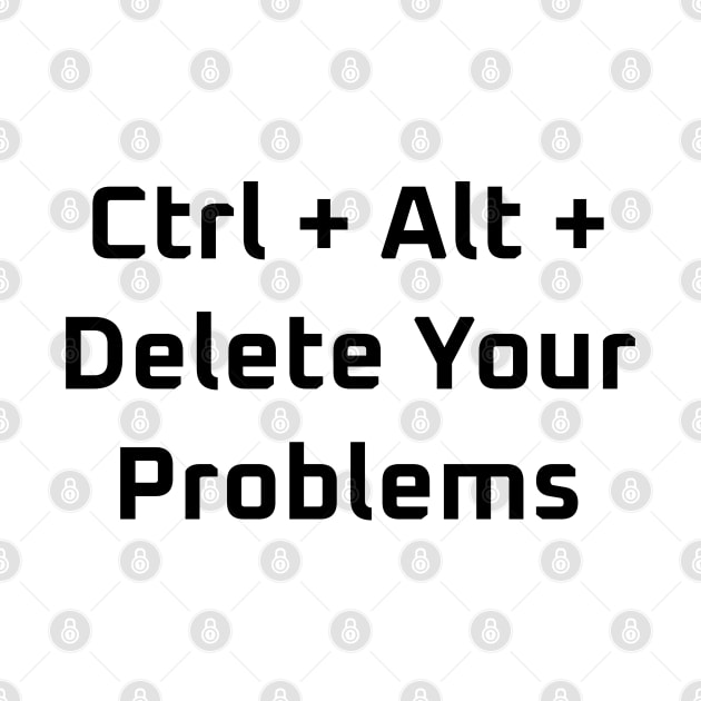 Ctrl+Alt+Delete Your Problems by HeathenFox