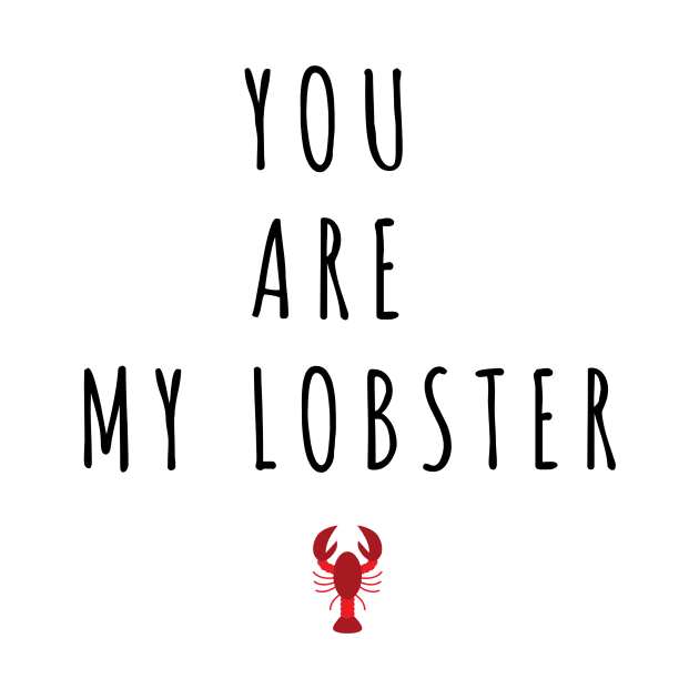 You Are My Lobster - Valentines Day Quotes by BloomingDiaries