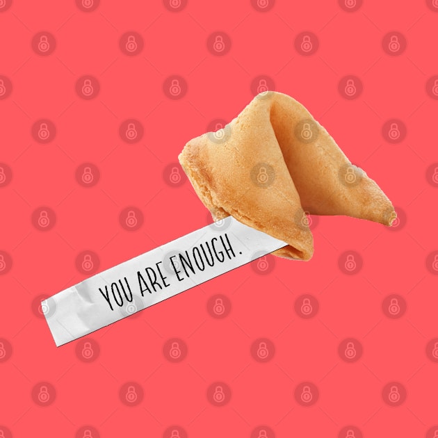 fortune cookie - you are enough by mystudiocreate