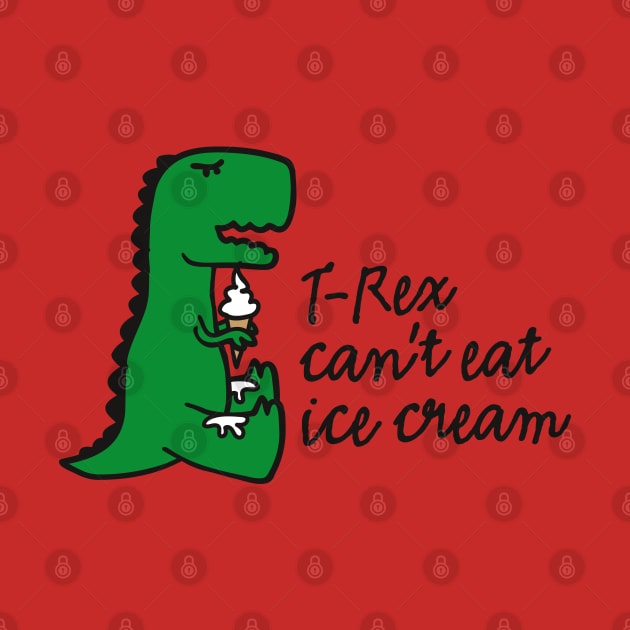 T-rex can't eat ice cream by LaundryFactory