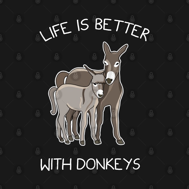 Life Is Better With Donkeys by Danielle