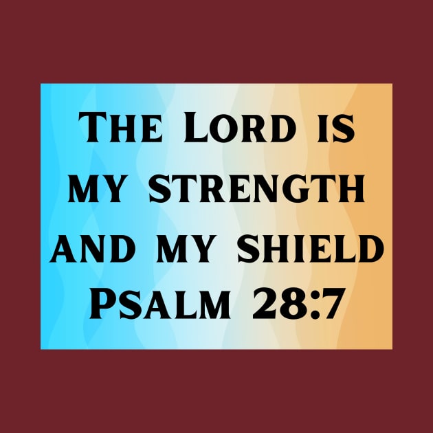 Bible Verse Psalm 28:7 by Prayingwarrior