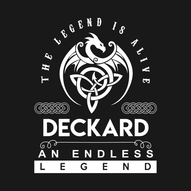 Deckard Name T Shirt - The Legend Is Alive - Deckard An Endless Legend Dragon Gift Item by riogarwinorganiza