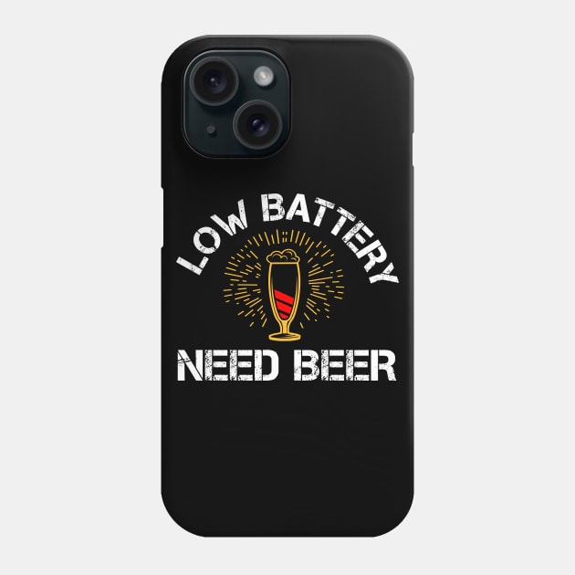 Low Battery - Need Beer - Funny Father's Day Party gift idea Phone Case by Shirtbubble