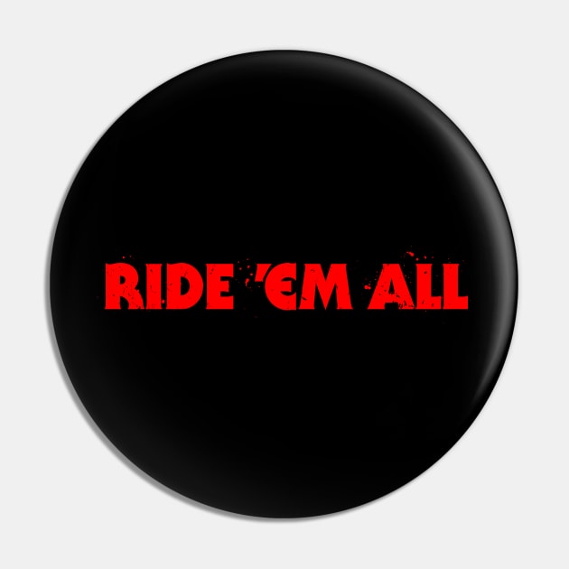 Ride 'Em All Blood Splatter Cycling Graphic Pin by pedalhead