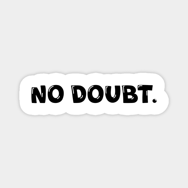 No Doubt. Magnet by Absign