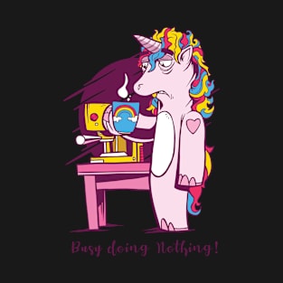 Coffee Unicorn, Busy Doing Nothing! T-Shirt