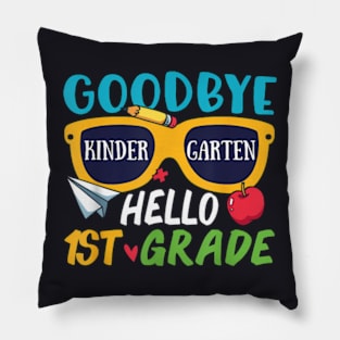 Goodbye Kindergarten Hello 1St Grade Last Day School Summer Pillow