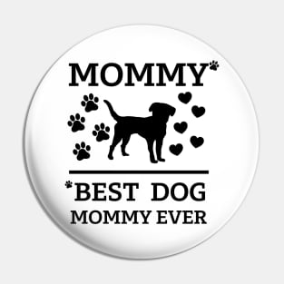 Best dog Mommy ever Pin