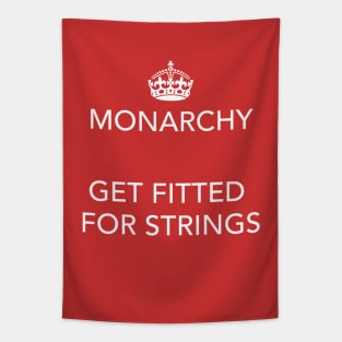 Monarchy - Get fitted for strings Tapestry