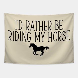 I’d Rather Be Riding Horse Tapestry