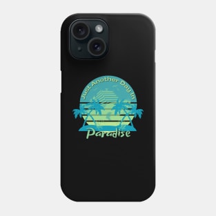 Another Day in Paradise Phone Case