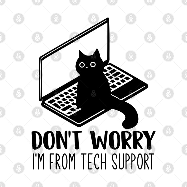 Don't Worry, I'm From Tech Support Funny Cat by RiseInspired