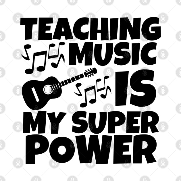 Teaching music is my super power by mksjr