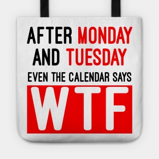 Even the calendar says WTF Tote