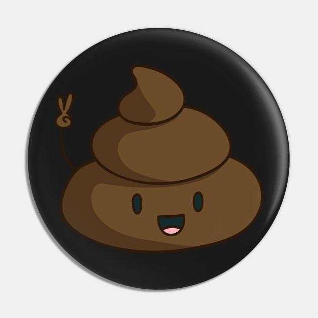 Poop Big Terd Poop Happy Face Funny Humor T Shirt T Pin Teepublic