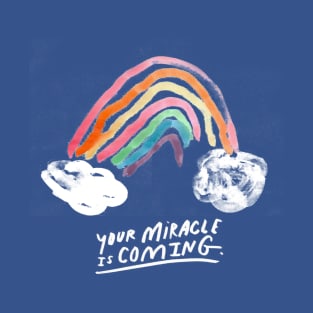 miracle is coming T-Shirt