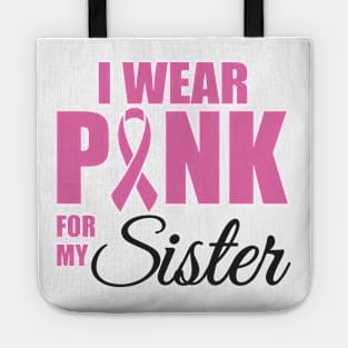 I Wear Pink for my Sister Tote