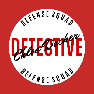 Chloe Decker - Detective - Defense Squad T-Shirt