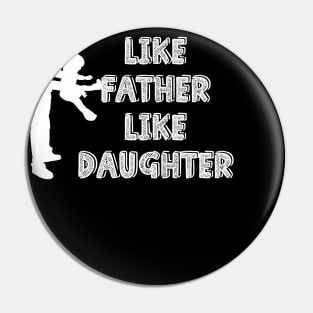 Like father like daughter Pin