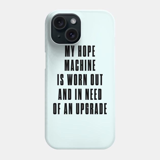 Hope Machine Phone Case by bluehair