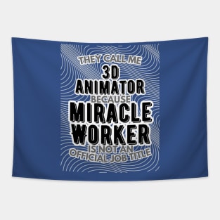 They call me 3D Animator because Miracle Worker is not an official job title | VFX | 3D Animator | CGI | Animation | Artist Tapestry