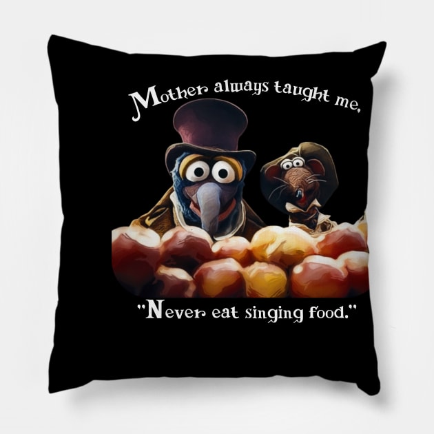 Never Eat Singing Food - Muppet Christmas Carol Pillow by TeamZissou