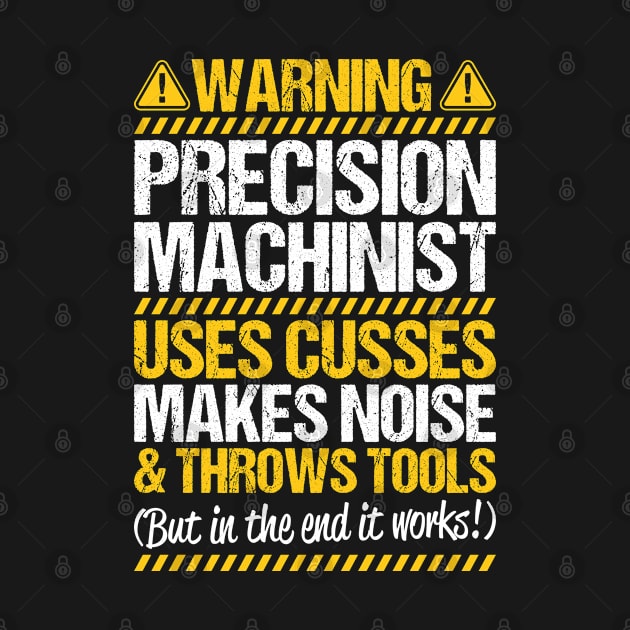 Precision Machinist Precision Mechanic by Krautshirts