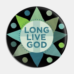 Long Live God Godspell Inspired Pin