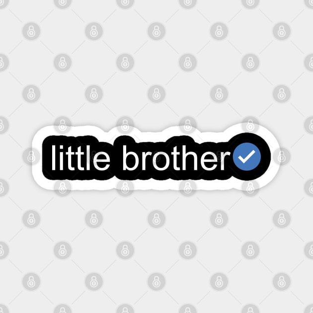 Verified Little Brother (White Text) Magnet by inotyler