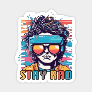 Stay rad, 80s Magnet