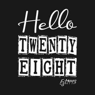 Hello Twenty eight Est.1993 28th Funny Birthday T-Shirt