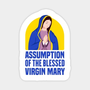 Assumption Of  The Blessed virgin mary Magnet