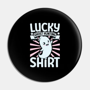 Lucky Ghost Hunting Pin