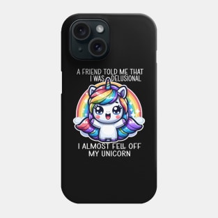 I Almost Fell Off My Magic Fantasy Rainbow Unicorn Phone Case