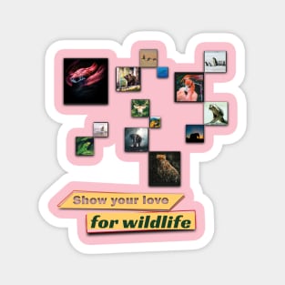 Show your love for wildlife Magnet